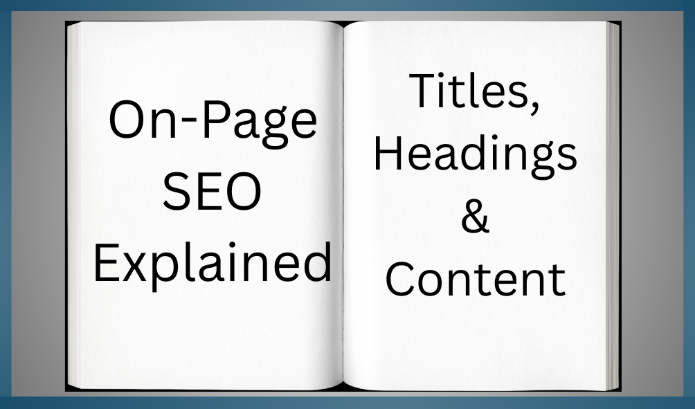 On-Page SEO Explained: Titles, Headings & Content