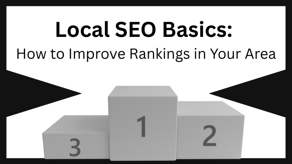 Local SEO Basics: How to Improve Rankings in Your Area